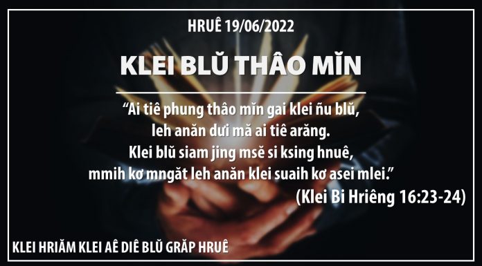 Klei Blŭ Thâo Mĭn – 19/6/2022