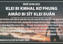 Klei Bi Kmhal Kơ Phung Amâo Bi Sĭt Klei Ƀuăn – 20/6/2022