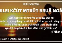 Klei Kčŭt Mtrŭt Bruă Ngă – 26/6/2022