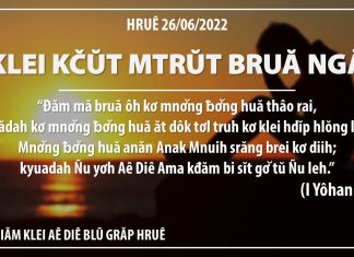 Klei Kčŭt Mtrŭt Bruă Ngă – 26/6/2022