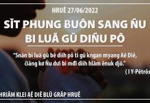 Sĭt Phung Ƀuôn Sang Ñu Bi Luă Gŭ Diñu Pô – 27/6/2022