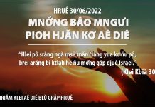 Mnơ̆ng Ƀâo Mngưi Pioh Hjăn Kơ Aê Diê – 30/6/2022