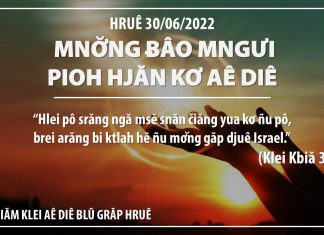 Mnơ̆ng Ƀâo Mngưi Pioh Hjăn Kơ Aê Diê – 30/6/2022