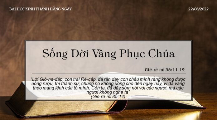 Sống Đời Vâng Phục Chúa – 22/6/2022