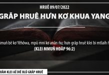 Grăp Hruê Hưn Kơ Khua Yang – 9/7/2022