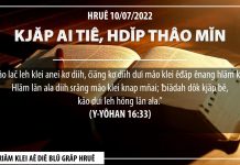 Kjăp Ai Tiê, Hdĭp Thâo Mĭn – 10/7/2022