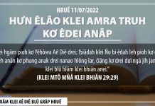 Hưn Êlâo Klei Amra Truh Kơ Êdei Anăp – 11/7/2022