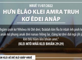 Hưn Êlâo Klei Amra Truh Kơ Êdei Anăp – 11/7/2022