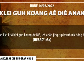 Klei Guh Kơang Aê Diê Anak – 14/7/2022