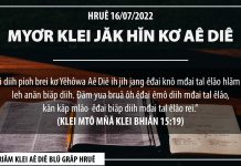 Myơr Klei Jăk Hĭn Kơ Aê Diê – 16/7/2022