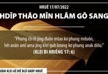 Hdĭp Thâo Mĭn Hlăm Gŏ Sang – 17/7/2022