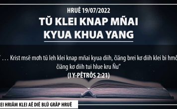 Tŭ Klei Knap Mñai Kyua Khua Yang – 19/7/2022