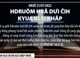 Hdruôm Hră Dưi Čih Kyua Klei Khăp – 21/7/2022