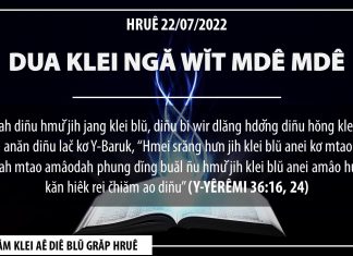 Dua Klei Ngă Wĭt Mdê Mdê – 22/7/2022