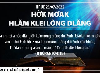 Hơ̆k Mơak Hlăm Klei Lông Dlăng – 25/7/2022