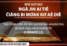 Ngă Jih Ai Tiê Čiăng Bi Mơak Kơ Aê Diê – 26/7/2022