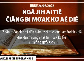 Ngă Jih Ai Tiê Čiăng Bi Mơak Kơ Aê Diê – 26/7/2022