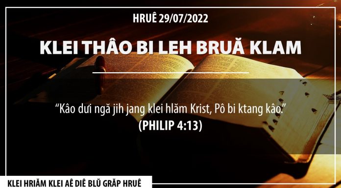 Klei Thâo Bi Leh Bruă Klam – 29/7/2022