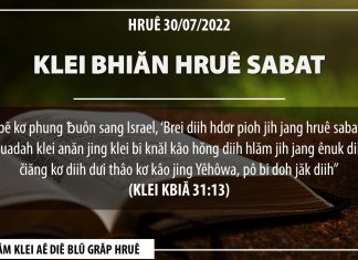 Klei Bhiăn Hruê Sabat – 30/7/2022