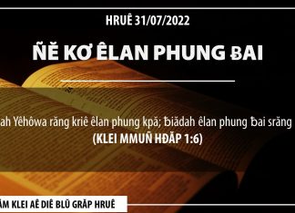 Ñĕ Kơ Êlan Phung Ƀai – 31/7/2022