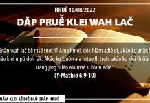 Dăp Pruê̆ Klei Wah Lač – 10/8/2022