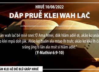 Dăp Pruê̆ Klei Wah Lač – 10/8/2022