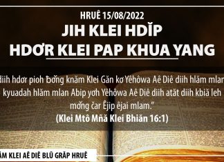 Jih Klei Hdĭp Hdơr Klei Pap Khua Yang – 15/8/2022