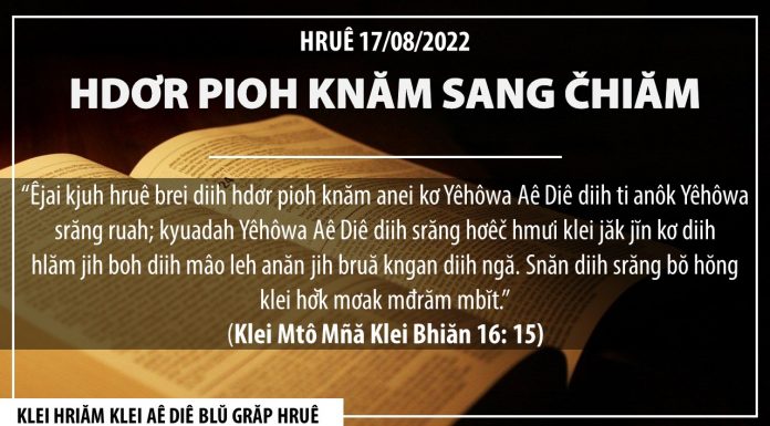 Hdơr Pioh Knăm Sang Čhiăm – 17/8/2022