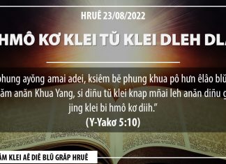 Bi Hmô Kơ Klei Tŭ Klei Dleh Dlan – 23/8/2022