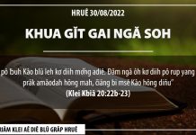 Khua Gĭt Gai Ngă Soh – 30/8/2022