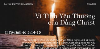 Vì Tình Yêu Thương của Đấng Christ – 25/8/2022