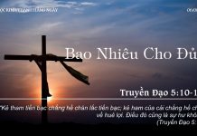 Bao Nhiêu Cho Đủ? – 6/8/2022