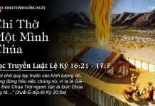 Chỉ Thờ Một Mình Chúa – 17/9/2022