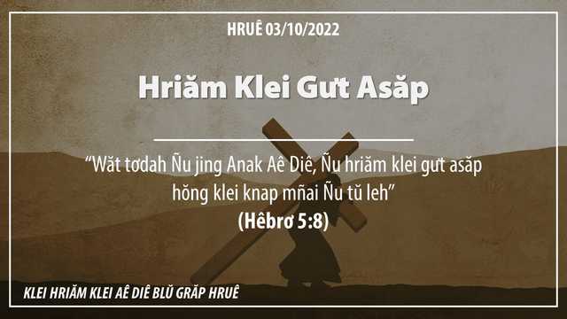 Hriăm Klei Gưt Asăp – 3/10/2022