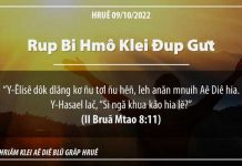 Rup Bi Hmô Klei Đup Gưt – 9/10/2022