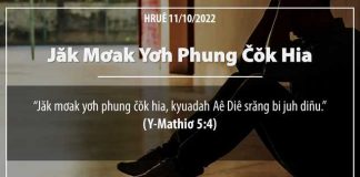 Jăk Mơak Yơh Phung Čŏk Hia – 11/10/2022