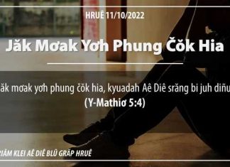 Jăk Mơak Yơh Phung Čŏk Hia – 11/10/2022