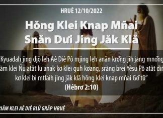 Hŏng Klei Knap Mñai Snăn Dưi Jing Jăk Klă – 12/10/2022