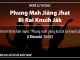 Phung Mah Jiăng Jhat Bi Rai Knuih Jăk – 22/10/2022