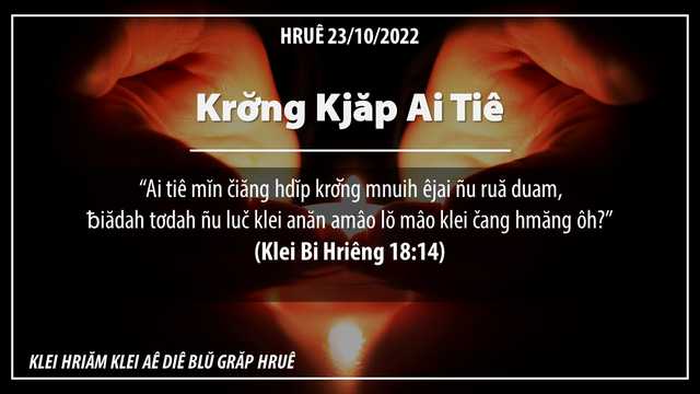 Krơ̆ng Kjăp Ai Tiê – 23/10/2022