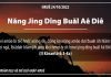 Năng Jing Dĭng Buăl Aê Diê – 24/10/2022