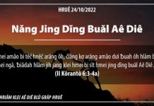 Năng Jing Dĭng Buăl Aê Diê – 24/10/2022