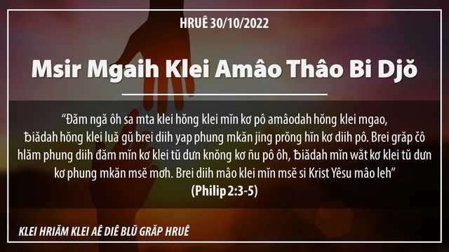 Msir Mgaih Klei Amâo Thâo Bi Djŏ – 30/10/2022