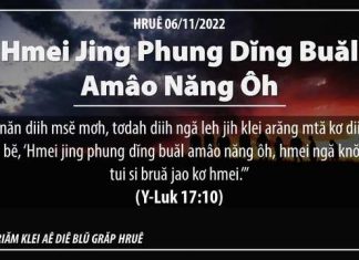 Hmei Jing Phung Dĭng Buăl Amâo Năng Ôh – 6/11/2022