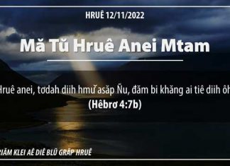 Mă Tŭ Hruê Anei Mtam – 12/11/2022