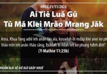 Ai Tiê Luă Gŭ Tŭ Mă Klei Mrâo Mrang Jăk – 21/11/2022