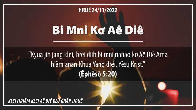 Bi Mni Kơ Aê Diê – 24/11/2022