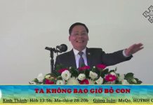 Bài giảng “TA KHÔNG BAO GIỜ BỎ CON” – Mục sư Huỳnh Cường – UV.TLH – HTTLVN