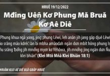 Mđing Uêñ Kơ Phung Mă Bruă Kơ Aê Diê – 19/12/2022