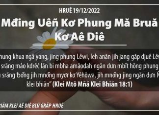 Mđing Uêñ Kơ Phung Mă Bruă Kơ Aê Diê – 19/12/2022